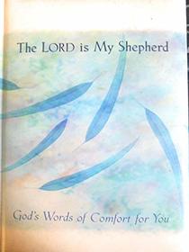 The Lord is My Shepherd: God's Words of Comfort for You
