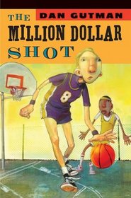 The Million Dollar Shot (Million Dollar, Bk 1)