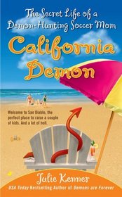 California Demon: The Secret Life of a Demon-Hunting Soccer Mom (Kate Connor, Bk 2)