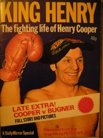 King Henry: The fighting life of Henry Cooper (A 'Daily Mirror' special)