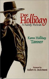 Doc Holliday: A Family Portrait