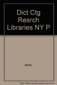 Dict Ctg Resrch Libraries NY P