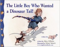 The Little Boy Who Wanted a Dinosaur Tail