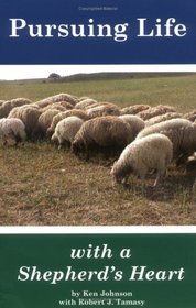 Pursuing Life with a Shepherd's Heart