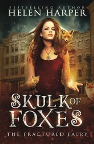 Skulk of Foxes (The Fractured Faery) (Volume 3)