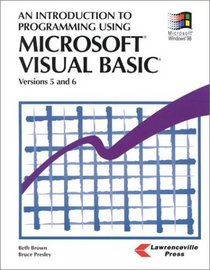 An Introduction to Programming Using Microsoft Visual Basic: Versions 5 and 6