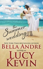 The Summer Wedding (Married In Malibu, Book 2) (Volume 2)