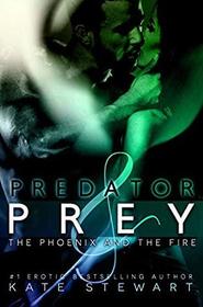 Predator and Prey: The Phoenix and The Fire