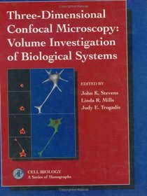 Three-Dimensional Confocal Microscopy: Volume Investigation of Biological Specimens : Volume Investigation of Biological Specimens (Cell Biology)