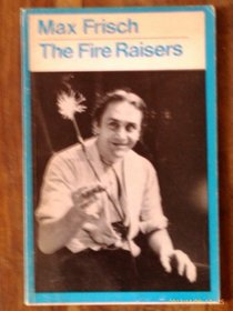 The Fire Raisers (Modern Plays)