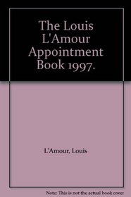 The Louis L'Amour Appointment Book 1997.