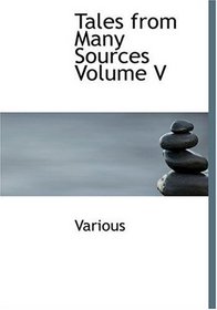 Tales from Many Sources  Volume V (Large Print Edition)