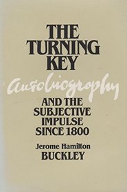 The Turning Key: Autobiography and the Subjective Impulse since 1800