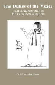 Duties Of The Vizier (Studies in Egyptology Series)