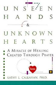 Unseen Hands and Unknown Hearts: A Miracle of Healing Created Through Prayer