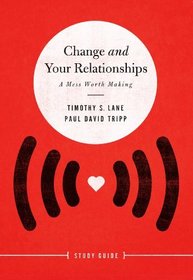 Change and Your Relationships Study Guide