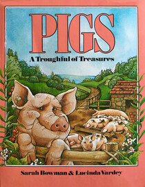 Pigs: A Troughful of Treasures