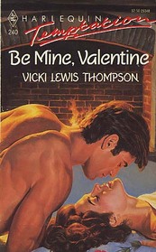 Be Mine, Valentine (Harlequin Temptation, No 240)