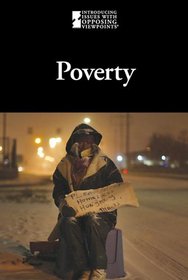 Poverty (Introducing Issues With Opposing Viewpoints)