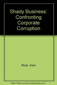 Shady Business: Confronting Corporate Corruption