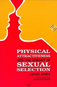 Physical Attractiveness and the Theory of Sexual Selection: Results from Five Populations (Anthropological Papers (Univ of Michigan, Museum of Anthropology)) ... (Univ of Michigan, Museum of Anthropology))