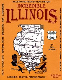 Incredible Illinois: Illustrated Year by Year History