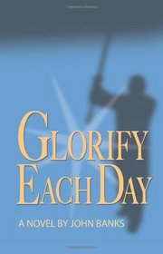 Glorify Each Day