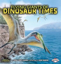 Flying Giants of Dinosaur Times (Meet the Dinosaurs)