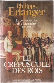 Le crepuscule des rois: 1901-1914 (Presence de l'histoire) (French Edition)