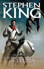 Der Dunkle Turm: Die kleinen Schwestern von Eluria (Stephen King's The Dark Tower Graphic Novel Series, Bk 7) (German Edition)