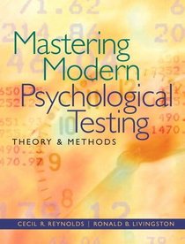 Mastering Psychological Testing, Measurement, and Assessment