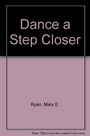 Dance a Step Closer