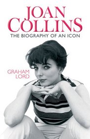 Joan Collins: The Biography of an Icon
