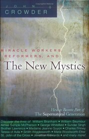 Miracle Workers, Reformers, and the New Mystics