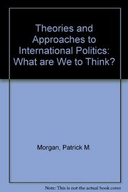 Theories and Approaches to International Politics