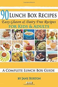 90 Lunch Box Recipes: Healthy Lunchbox Recipes for Kids. A Common Sense Guide & Gluten Free Paleo Lunch Box Cookbook for School & Work