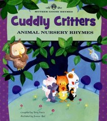 Cuddly Critters: Animal Nursery Rhymes (Mother Goose Rhymes)