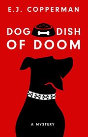 Dog Dish of Doom (An Agent to the Paws Mystery)