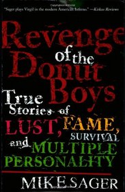 Revenge of the Donut Boys: True Stories of Lust, Fame, Survival and Multiple Personality