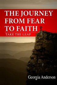 The Journey from Fear to Faith: Take the Leap