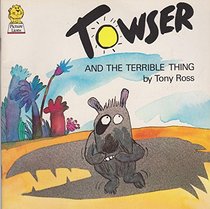 Towser and the Terrible Thing (Picture Lions)