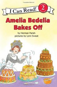 Amelia Bedelia Bakes Off (I Can Read Book 2)