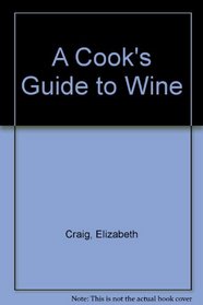 A Cook's Guide to Wine