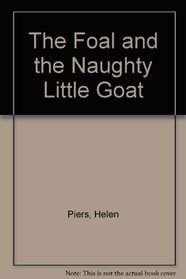 The Foal and the Naughty Little Goat