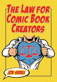 The Law for Comic Book Creators: Essential Concepts and Applications