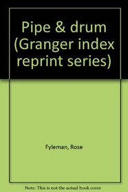 Pipe & drum (Granger index reprint series)