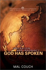 Inspiration and Innerrancy: God Has Spoken (Amg's Basic Theology)