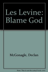 Les Levine: Blame God