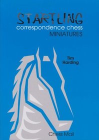 Startling Correspondence Chess Miniatures: Typical Mistakes and How to Take Advantage