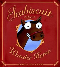 Seabiscuit, the Wonder Horse